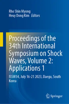 Myong / Kim |  Proceedings of the 34th International Symposium on Shock Waves, Volume 2: Applications 1 | eBook | Sack Fachmedien