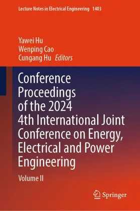Hu / Cao |  Conference Proceedings of the 2024 4th International Joint Conference on Energy, Electrical and Power Engineering | Buch |  Sack Fachmedien