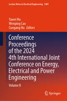 Hu / Cao |  Conference Proceedings of the 2024 4th International Joint Conference on Energy, Electrical and Power Engineering | eBook | Sack Fachmedien