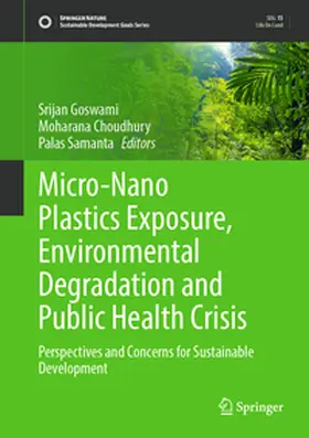 Goswami / Choudhury / Samanta | Micro-Nano Plastics Exposure, Environmental Degradation and Public Health Crisis | E-Book | sack.de