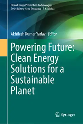 Yadav |  Powering Future: Clean Energy Solutions for a Sustainable Planet | eBook | Sack Fachmedien