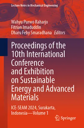 Raharjo / Imaduddin / Smaradhana | Proceedings of the 10th International Conference and Exhibition on Sustainable Energy and Advanced Materials | E-Book | sack.de