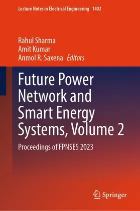 Sharma / Kumar / Saxena |  Future Power Network and Smart Energy Systems, Volume 2 | Buch |  Sack Fachmedien