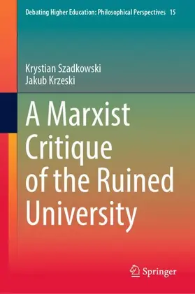 Krzeski / Szadkowski |  A Marxist Critique of the Ruined University | Buch |  Sack Fachmedien