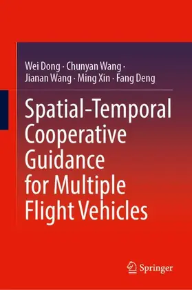 Dong / Wang / Xin |  Spatial-Temporal Cooperative Guidance for Multiple Flight Vehicles | Buch |  Sack Fachmedien