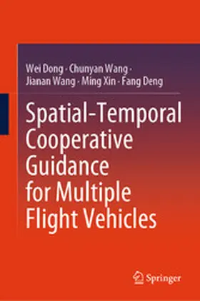 Dong / Wang / Xin |  Spatial-Temporal Cooperative Guidance for Multiple Flight Vehicles | eBook | Sack Fachmedien
