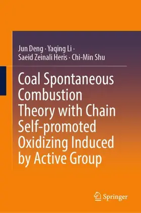 Deng / Shu / Li |  Coal Spontaneous Combustion Theory with Chain Self-promoted Oxidizing Induced by Active Group | Buch |  Sack Fachmedien