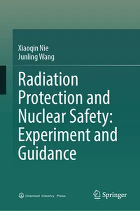Nie / Wang | Radiation Protection and Nuclear Safety: Experiment and Guidance | E-Book | sack.de