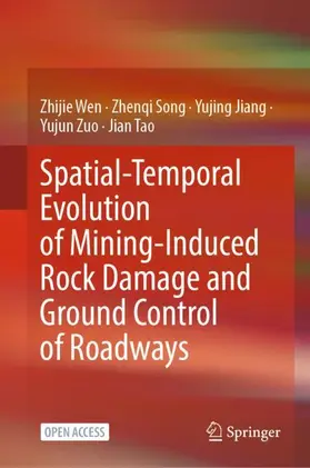 Wen / Song / Tao | Spatial-Temporal Evolution of Mining-Induced Rock Damage and  Ground Control of Roadways | Buch | 978-981-965438-3 | sack.de