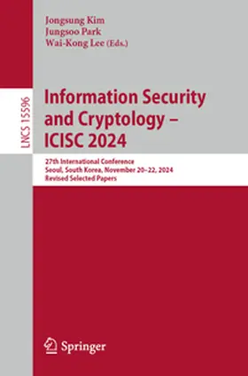 Kim / Park / Lee |  Information Security and Cryptology – ICISC 2024 | eBook | Sack Fachmedien
