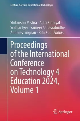 Mishra / Kothiyal / Iyer |  Proceedings of the International Conference on Technology 4 Education 2024, Volume 1 | Buch |  Sack Fachmedien