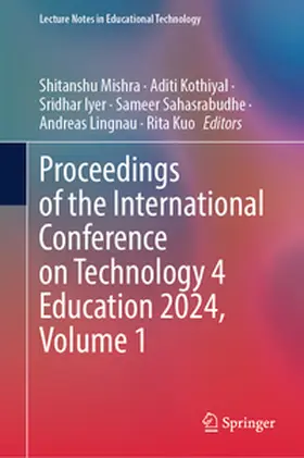 Mishra / Kothiyal / Iyer |  Proceedings of the International Conference on Technology 4 Education 2024, Volume 1 | eBook | Sack Fachmedien