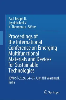 Joseph D. / Thangaraju / V. |  Proceedings of the International Conference on Emerging Multifunctional Materials and Devices for Sustainable Technologies | Buch |  Sack Fachmedien