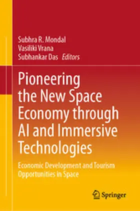 Mondal / Vrana / Das |  Pioneering the New Space Economy through AI and Immersive Technologies | eBook | Sack Fachmedien