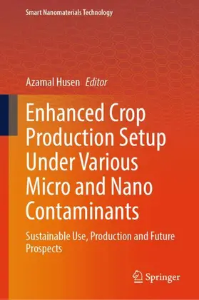 Husen |  Enhanced Crop Production Setup Under Various Micro and Nano Contaminants | Buch |  Sack Fachmedien