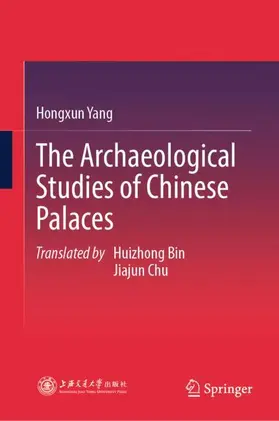 Yang |  The Archaeological Studies of Chinese Palaces | Buch |  Sack Fachmedien