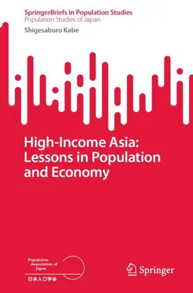 Kabe |  High-Income Asia: Lessons in Population and Economy | Buch |  Sack Fachmedien