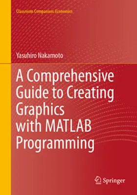Nakamoto | A Comprehensive Guide to Creating Graphics with MATLAB Programming | E-Book | www2.sack.de