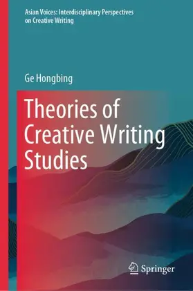 Hongbing |  Theories of Creative Writing Studies | Buch |  Sack Fachmedien
