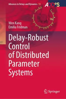 Kang / Fridman |  Delay-Robust Control of Distributed Parameter Systems | Buch |  Sack Fachmedien