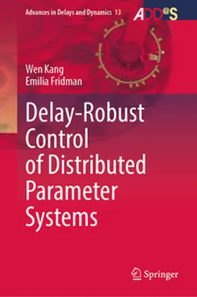 Kang / Fridman | Delay-Robust Control of Distributed Parameter Systems | E-Book | sack.de