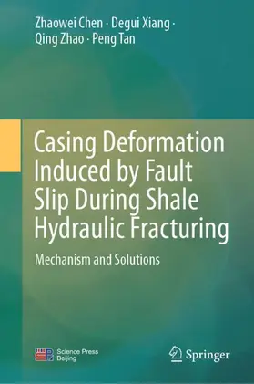 Chen / Xiang / Zhao |  Casing Deformation Induced by Fault Slip During Shale Hydraulic Fracturing | Buch |  Sack Fachmedien