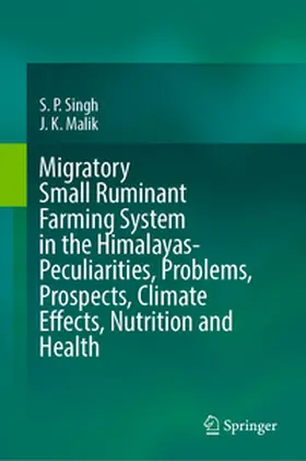 Singh / Malik |  Migratory Small Ruminant Farming System in the Himalayas-Peculiarities, Problems, Prospects, Climate Effects, Nutrition and Health | eBook | Sack Fachmedien