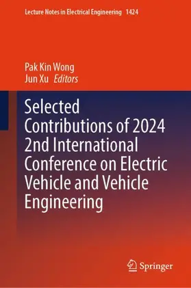 Xu / Wong |  Selected Contributions of 2024 2nd International Conference on Electric Vehicle and Vehicle Engineering | Buch |  Sack Fachmedien