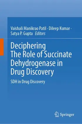 Patil / Gupta / Kumar |  Deciphering The Role of Succinate Dehydrogenase in Drug Discovery | Buch |  Sack Fachmedien