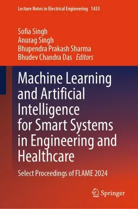 Singh / Sharma / Das |  Machine Learning and Artificial Intelligence for Smart Systems in Engineering and Healthcare | Buch |  Sack Fachmedien