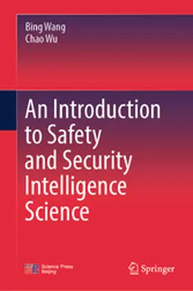 Wang / Wu |  An Introduction to Safety and Security Intelligence Science | eBook | Sack Fachmedien