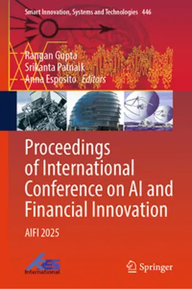 Gupta / Patnaik / Esposito | Proceedings of International Conference on AI and Financial Innovation | E-Book | sack.de