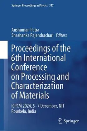 Rajendrachari / Patra |  Proceedings of the 6th International Conference on Processing and Characterization of Materials | Buch |  Sack Fachmedien