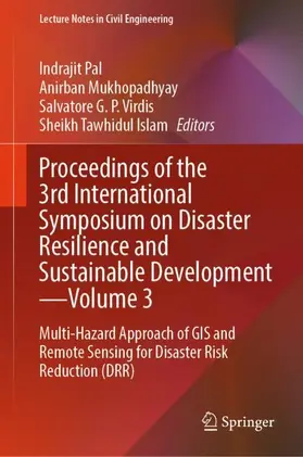 Pal / Mukhopadhyay / Virdis |  Proceedings of the 3rd International Symposium on Disaster Resilience and Sustainable Development-Volume 3 | Buch |  Sack Fachmedien