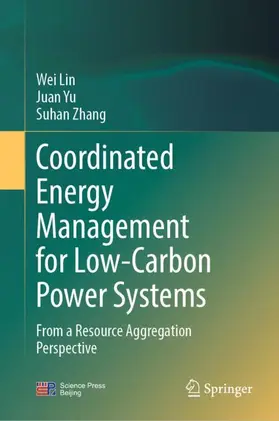 Lin / Yu / Zhang | Coordinated Energy Management for Low-Carbon Power Systems | Buch | 978-981-967532-6 | sack.de