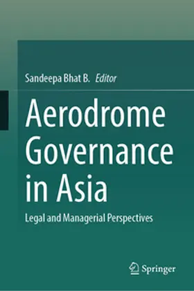 Bhat B. |  Aerodrome Governance in Asia | eBook | Sack Fachmedien