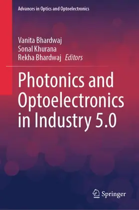 Bhardwaj / Khurana |  Photonics and Optoelectronics in Industry 5.0 | Buch |  Sack Fachmedien