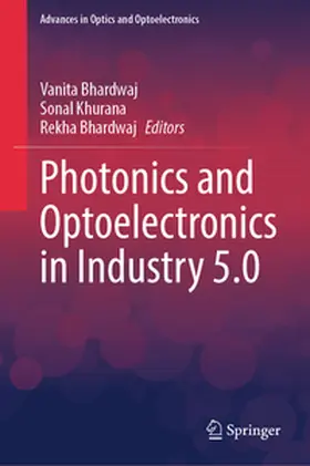 Bhardwaj / Khurana |  Photonics and Optoelectronics in Industry 5.0 | eBook | Sack Fachmedien