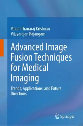 Krishnan / Rajangam |  Advanced Image Fusion Techniques for Medical Imaging | Buch |  Sack Fachmedien