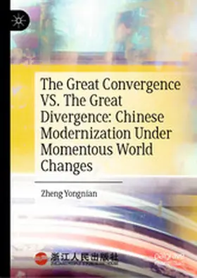 Zheng |  The Great Convergence VS. The Great Divergence | eBook | Sack Fachmedien
