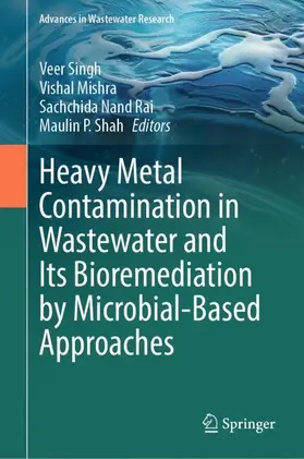 Singh / Mishra / Rai | Heavy Metal Contamination in Wastewater and Its Bioremediation by Microbial-Based Approaches | Buch | 978-981-967877-8 | sack.de