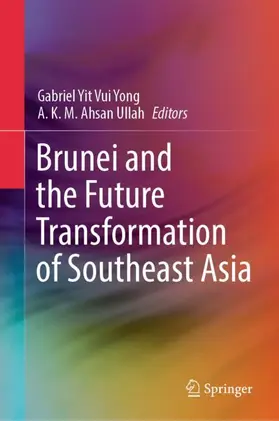 Yong / Ahsan Ullah |  Brunei and the Future Transformation of Southeast Asia | Buch |  Sack Fachmedien