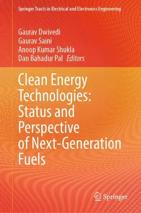 Dwivedi / Saini / Shukla |  Clean Energy Technologies: Status and Perspective of Next-Generation Fuels | Buch |  Sack Fachmedien