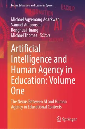 Adarkwah / Amponsah / Huang |  Artificial Intelligence and Human Agency in Education: Volume One | Buch |  Sack Fachmedien