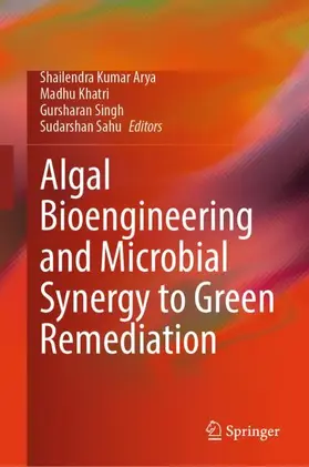 Kumar Arya / Khatri / Singh |  Algal Bioengineering and Microbial Synergy to Green Remediation | Buch |  Sack Fachmedien