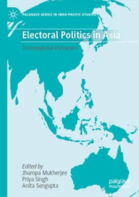 Mukherjee / Singh / Sengupta |  Electoral Politics in Asia | eBook | Sack Fachmedien