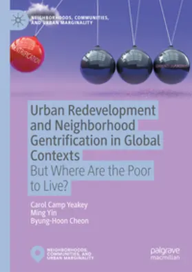Camp Yeakey / Yin / Cheon |  Urban Redevelopment and Neighborhood Gentrification in Global Contexts | eBook | Sack Fachmedien