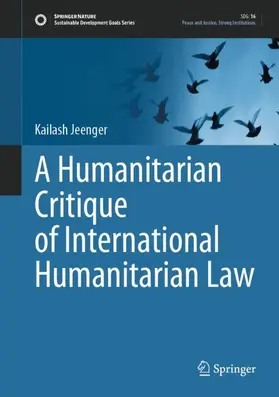 Jeenger |  A Humanitarian Critique of International Humanitarian Law | Buch |  Sack Fachmedien