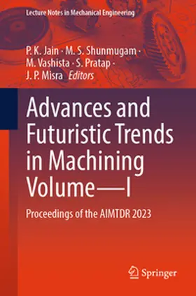 Jain / Shunmugam / Vashista |  Advances and Futuristic Trends in Machining Volume—I | eBook | Sack Fachmedien