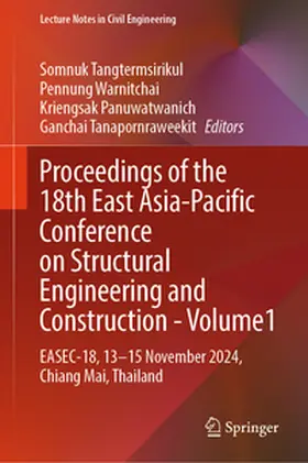 Tangtermsirikul / Warnitchai / Panuwatwanich |  Proceedings of the 18th East Asia-Pacific Conference on Structural Engineering and Construction- Volume1 | eBook | Sack Fachmedien